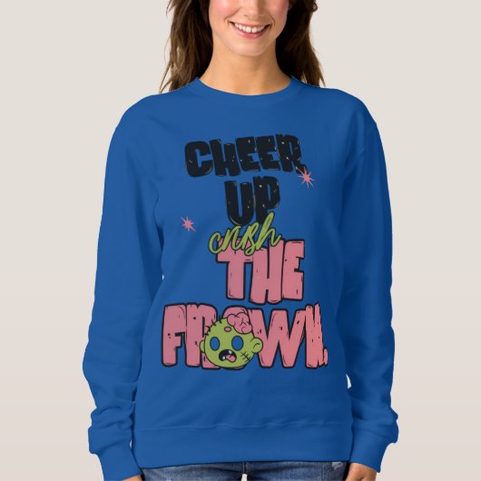 WOMEN'S CRUSH THE FROWN CHEER UP SWEATSHIRT スウェットシャツ (正面)