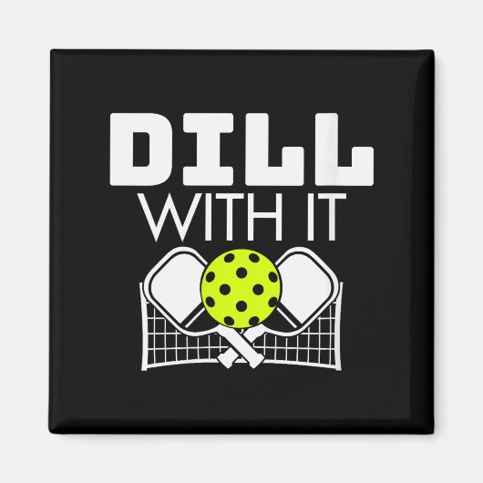 Womens Dill With It Funny Ckleball Paddle And Net  マグネット (正面)