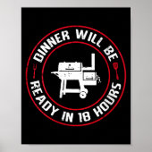 Women's dinner will be ready in 18 hours bbq funny ポスター (正面)