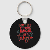 Womens Don't Get Your Tinsel In A Tangle Funny Chr キーホルダー (正面)