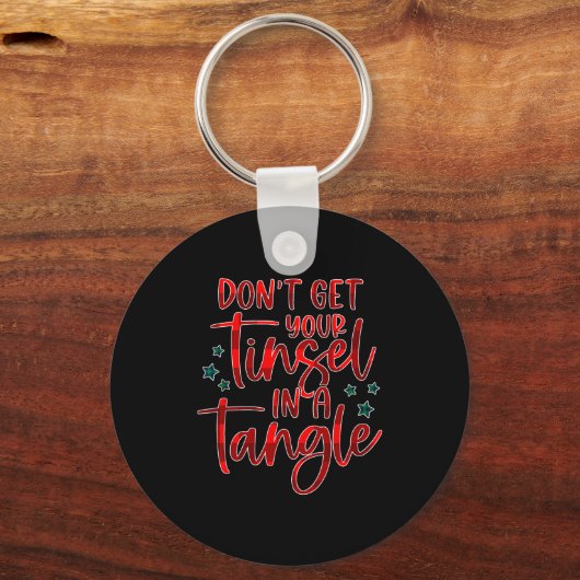 Womens Don't Get Your Tinsel In A Tangle Funny Chr キーホルダー (正面)