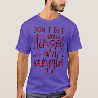 Womens Don't Get Your Tinsel In A Tangle Funny Chr Tシャツ