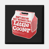 Womens Don't Hate Me Just Because I'm A Little-coo マグネット (正面)