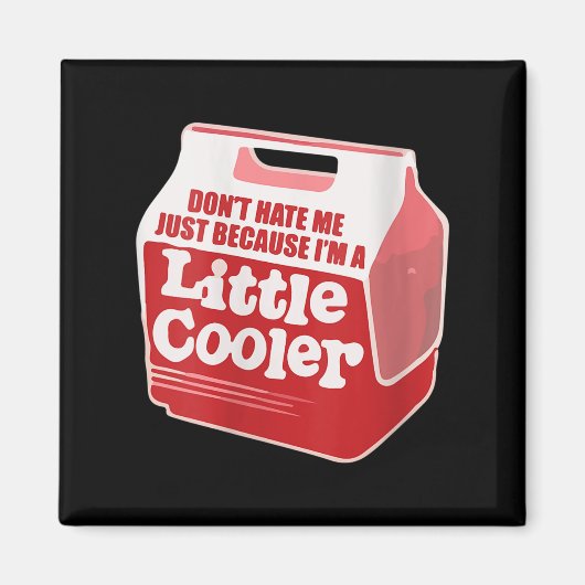 Womens Don't Hate Me Just Because I'm A Little-coo マグネット (正面)