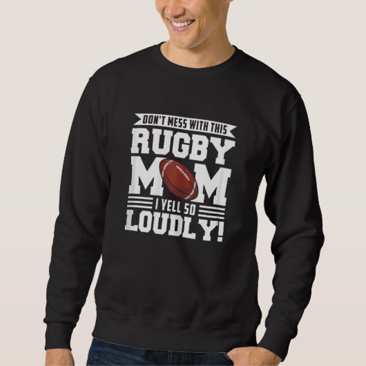 Womens don't mess ith this rugby mom rugby rugby m スウェットシャツ (正面)