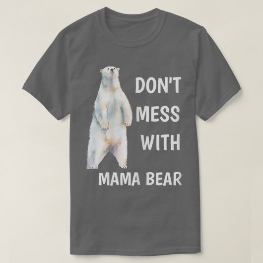 Womens Don't Mess With Mama Bear Mother's Day Mom  Tシャツ (デザイン正面)