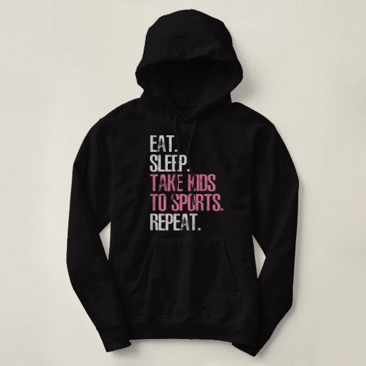 Womens Eat Sleep Take Kids To Sports Repeat Mother パーカ (デザイン正面)
