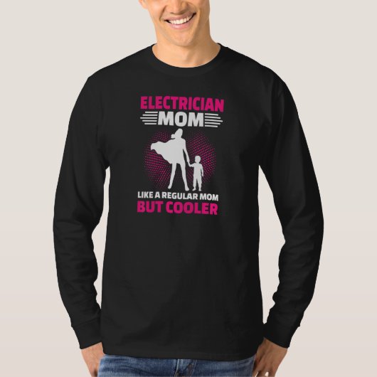 Womens Electrician Mom Like A Regular Mom But Cool Tシャツ (正面)