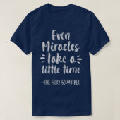 Womens Even Miracles Take Little Time The Fairy Go Tシャツ (デザイン正面)