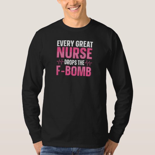 Womens Every great Nurse drops the F Bomb for a Nu Tシャツ (正面)