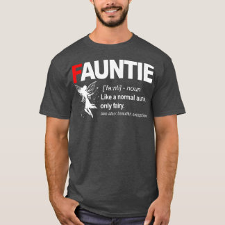Womens Fauntie Like A Normal Auntie Only Fairy Fun Tシャツ