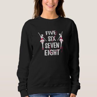 Womens Five six seven eight ballet dancer スウェットシャツ