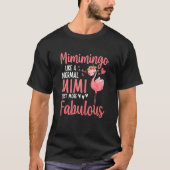 Womens Flamingo Mimimingo like a normal Mimi Quote Tシャツ (正面)