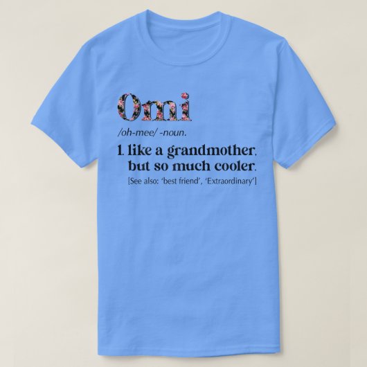 Womens Flower Omi Definition Funny Grandma Gift  Tシャツ (デザイン正面)