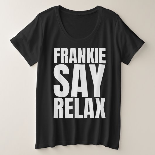 Women's Frankie Say Relax tshirt プラスサイズTシャツ (デザイン正面)