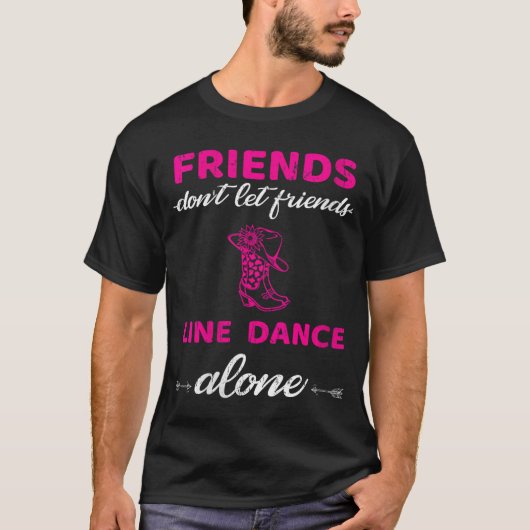 Womens Friends Dont Let Friends Line Dance Alone F Tシャツ (正面)