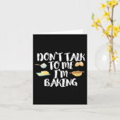 Womens Funny Baker Quote, Don't Talk To Me I'm Bak カード (黄色い花)