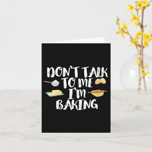 Womens Funny Baker Quote, Don't Talk To Me I'm Bak カード (黄色い花)