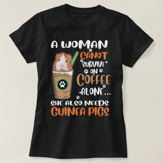 Womens Funny Coffee Guinea Pigs Woman  Tシャツ (デザイン正面)