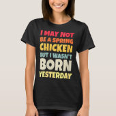 Womens Funny Getting Older Retro Spring Chicken Bi Tシャツ (正面)