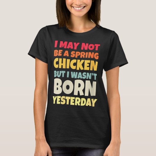 Womens Funny Getting Older Retro Spring Chicken Bi Tシャツ (正面)