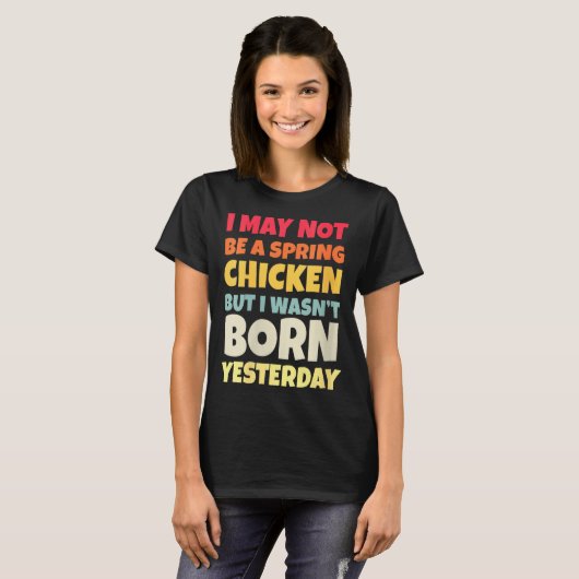 Womens Funny Getting Older Retro Spring Chicken Bi Tシャツ (正面フル)