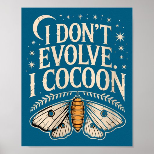 Womens Funny Gothic Quote I Don’t Evolve I Cocoon  ポスター (正面)