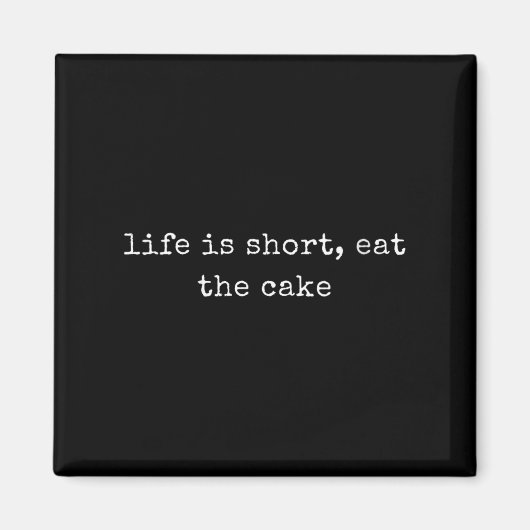 Womens Funny Motivational Life Is Short, Eat The C マグネット (正面)