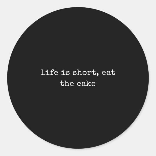 Womens Funny Motivational Life Is Short, Eat The C ラウンドシール (正面)