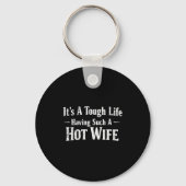 Women's Funny Quotes It’s A Tough Life Having Such キーホルダー (正面)