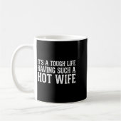 Women's Funny Quotes It’s A Tough Life Having Such コーヒーマグカップ (左)