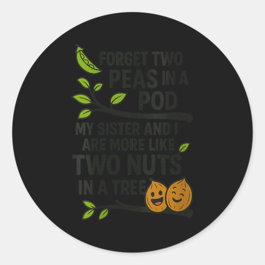 Womens Funny Sisters Quote Forget Two Peas In A D  ラウンドシール (正面)