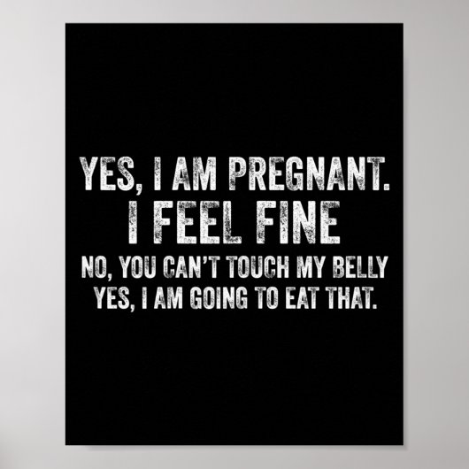 Womens Funny Yes I Am Pregnant I Feel Fine Pregnan ポスター (正面)