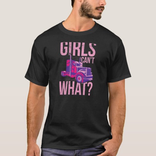 Womens Girls canu2019t what for a Semi Truck Drive Tシャツ (正面)