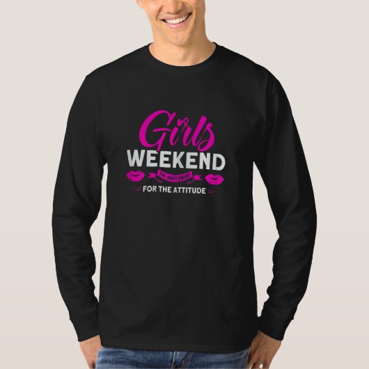 Womens Girls Weekend Here Fo The Attitude Party Gr Tシャツ (正面)