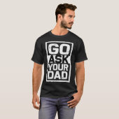 Womens Go ask your dad Tシャツ (正面フル)