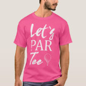 Womens Golf Ball And Tee Golfing Let'S Par Tee Tシャツ (正面)