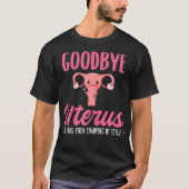Womens Good Bye Uterus She Was Kinda Cramping My S Tシャツ (正面)