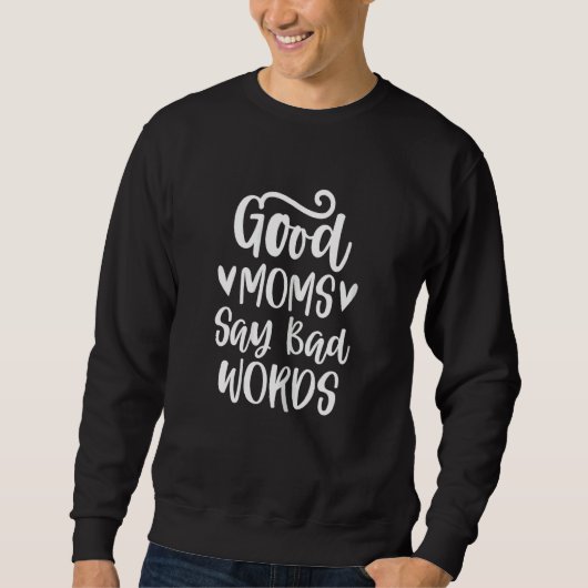 Womens Good Moms Say Bad Words  Mom Of Boys スウェットシャツ (正面)