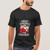 Womens Great Pyrenees Dog For Everybody Funny Sant Tシャツ (正面)