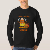 Womens  Halloween I don't like you either Candy Co Tシャツ (正面)