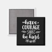 Womens Have Courage And Be Kind Sitive Quotes Moti マグネット (正面/裏面)