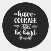 Womens Have Courage And Be Kind Sitive Quotes Moti ラウンドシール (正面)