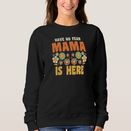 Womens have no fear mama is here Grandma   スウェットシャツ (正面)