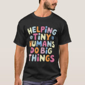Womens Helng Tiny Humans Do Big Things Motivationa Tシャツ (正面)