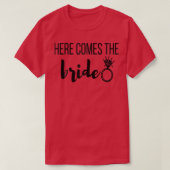 Womens Here Comes the Bride Bachelorette Party Wed Tシャツ (デザイン正面)