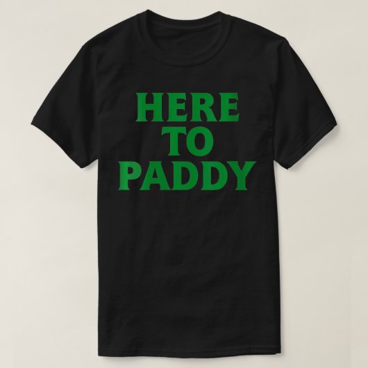 Womens Here to Paddy おもしろい Saint Patrick's Day Par Tシャツ (デザイン正面)