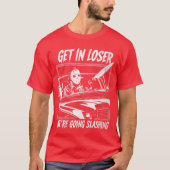 Womens Horror Halloween Character Get In Loser Wer Tシャツ (正面)