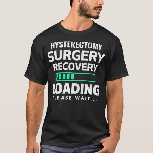 Womens Hysterectomy Surgery Recovery Progress Get  Tシャツ (正面)