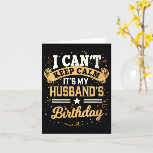 Womens I Can't Keep Calm It's My Husband Birthday  カード (黄色い花)